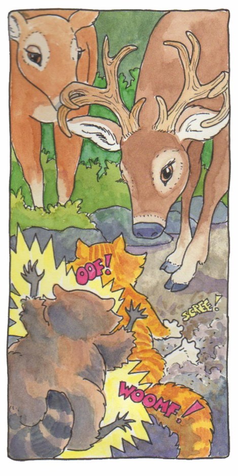 Put on the brakes! Deer can appear when you least expect them. Nelda and Buck are old friends, having helped Spam on his previous adventures.